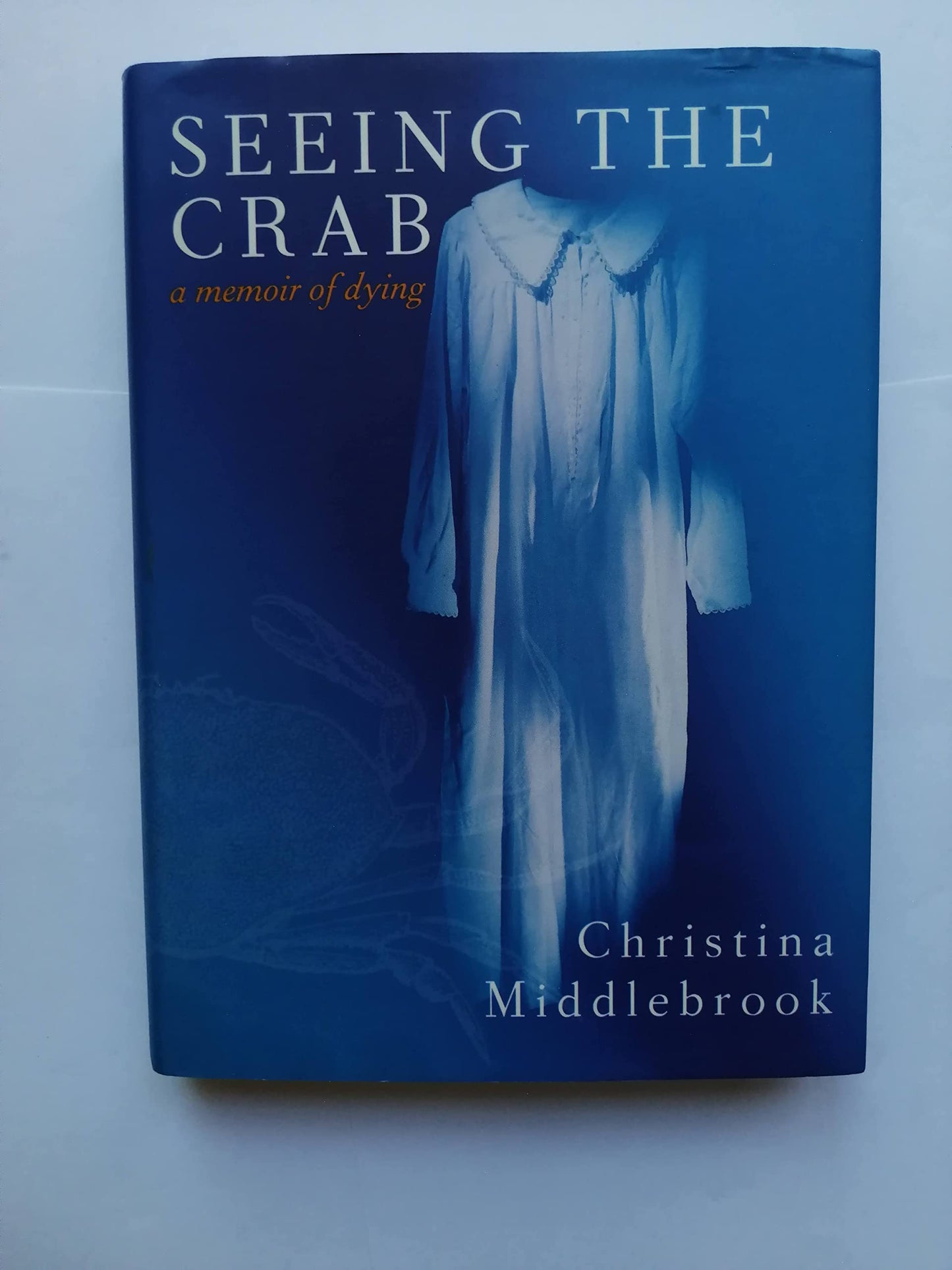 Seeing The Crab: A Memoir Before Dying
