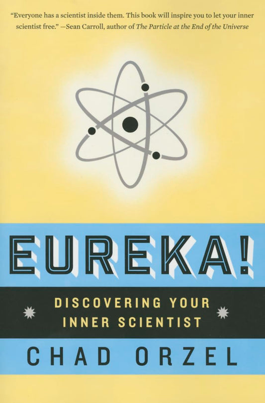 Eureka: Discovering Your Inner Scientist