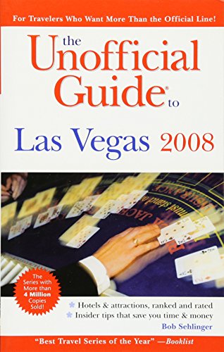 The Unofficial Guide to Las Vegas 2008