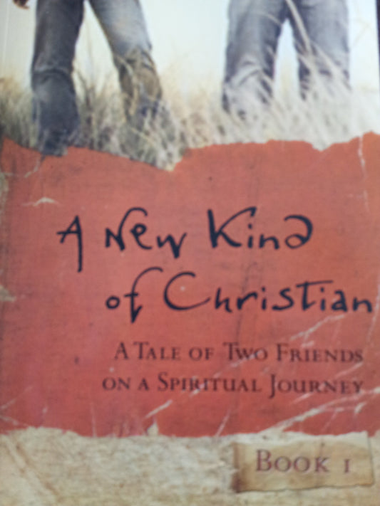 A New Kind of Christian: A Tale of Two Friends on a Spiritual Journey