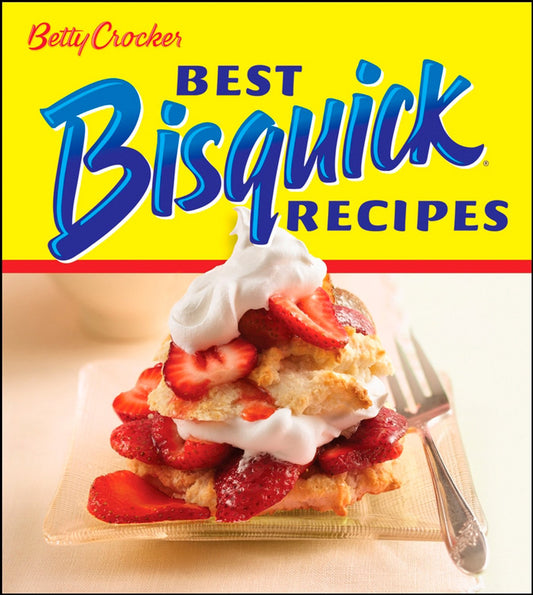 Betty Crocker Best Bisquick Recipes