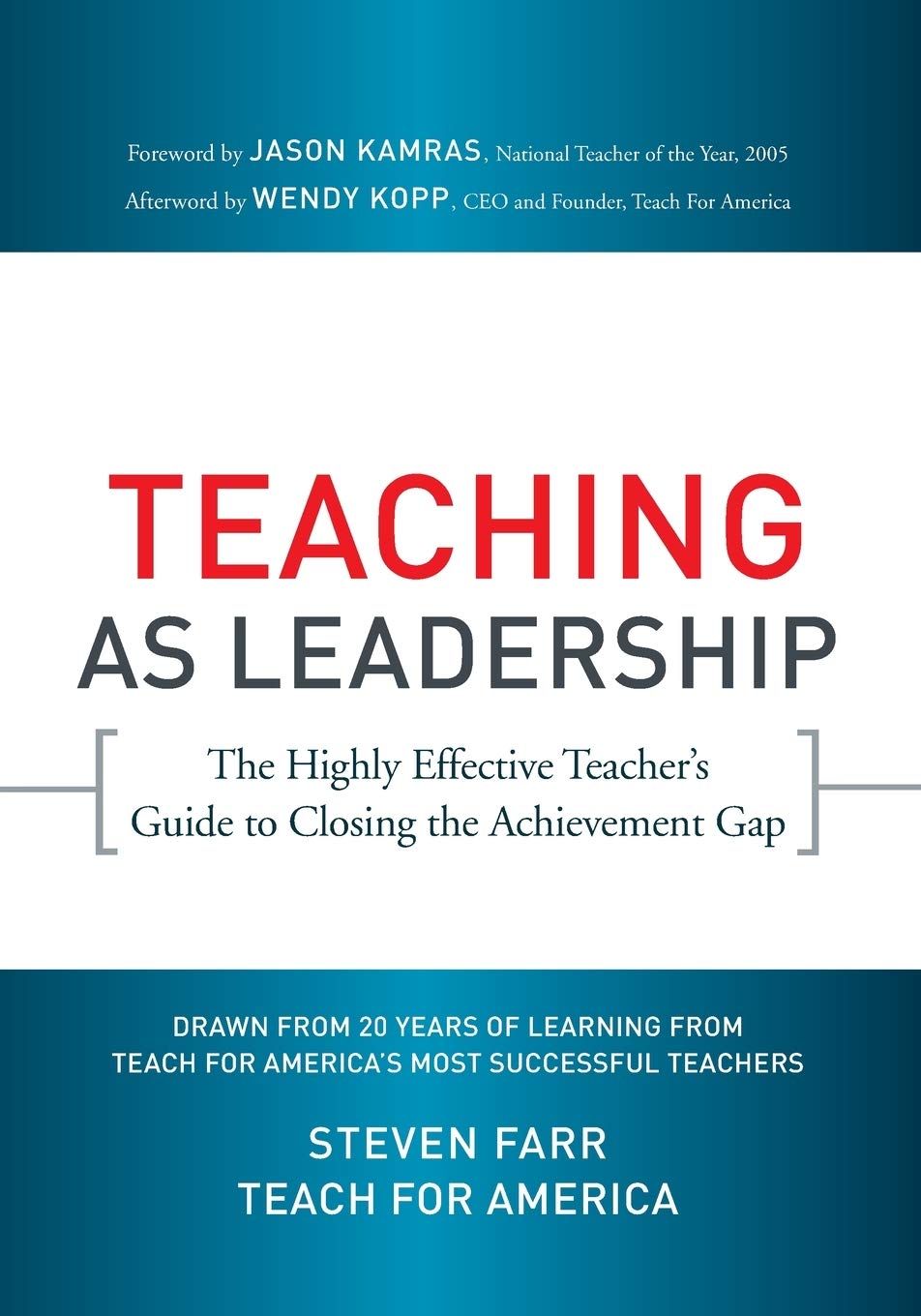 Teaching As Leadership: The Highly Effective Teacher's Guide to Closing the Achievement Gap