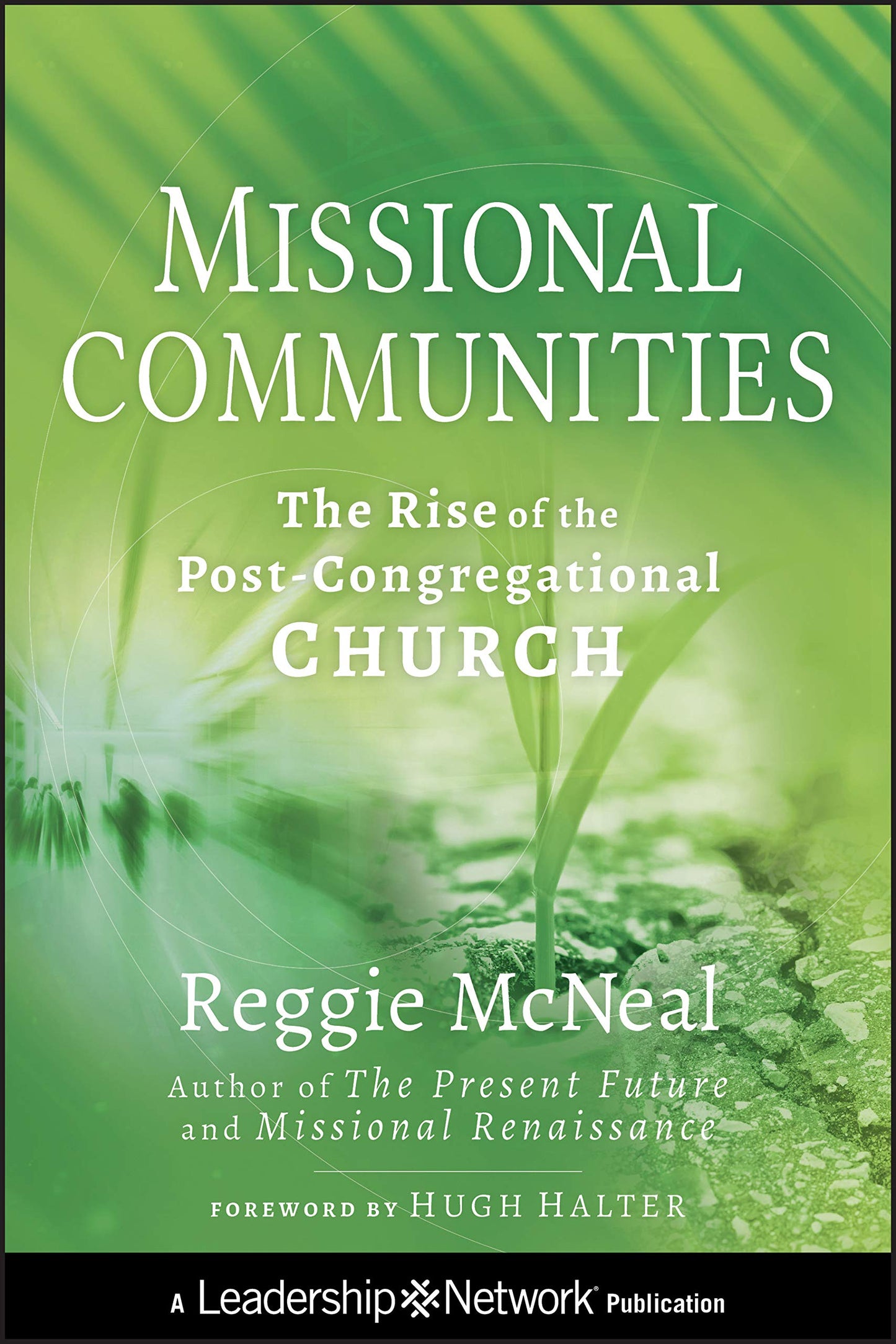 Missional Communities: The Rise of the Post-Congregational Church