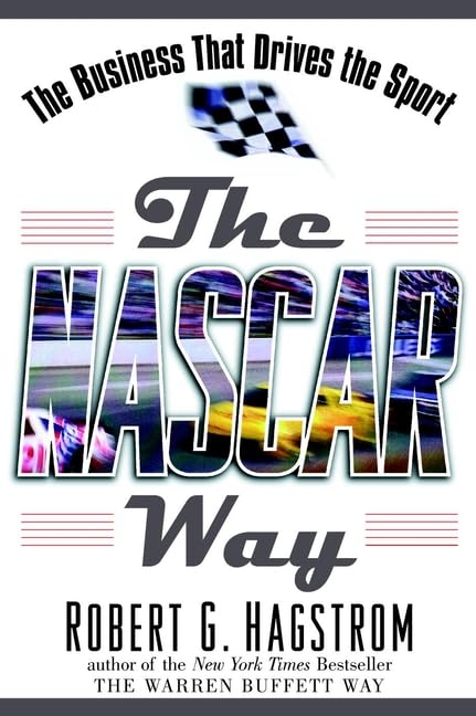 The NASCAR Way: The Business That Drives the Sport