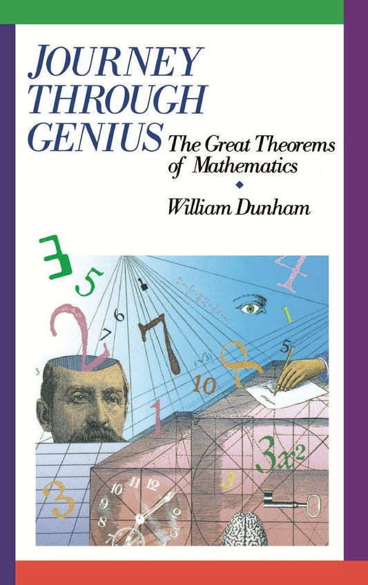 Journey Through Genius: The Great Theorems of Mathematics