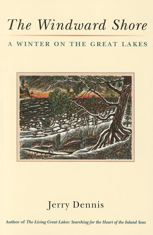 The Windward Shore: A Winter on the Great Lakes