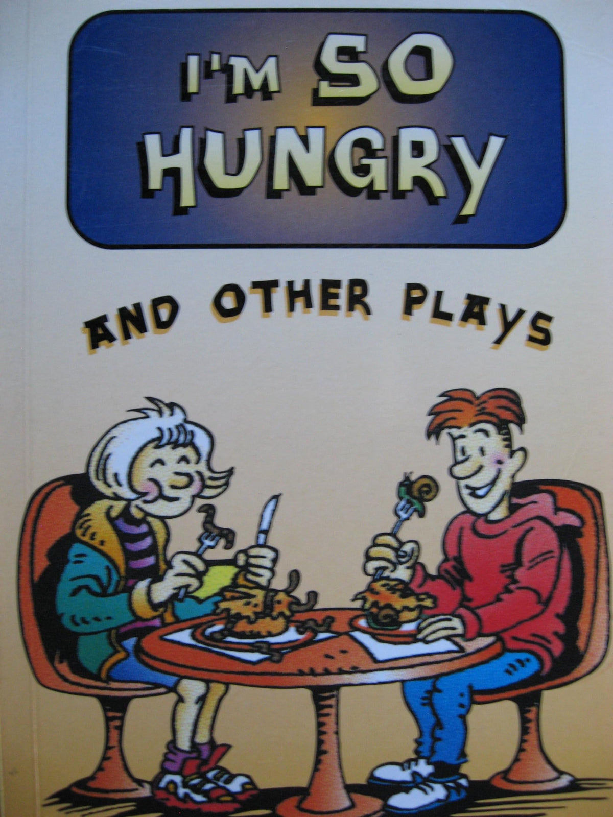I'm So Hungry: And Other Plays
