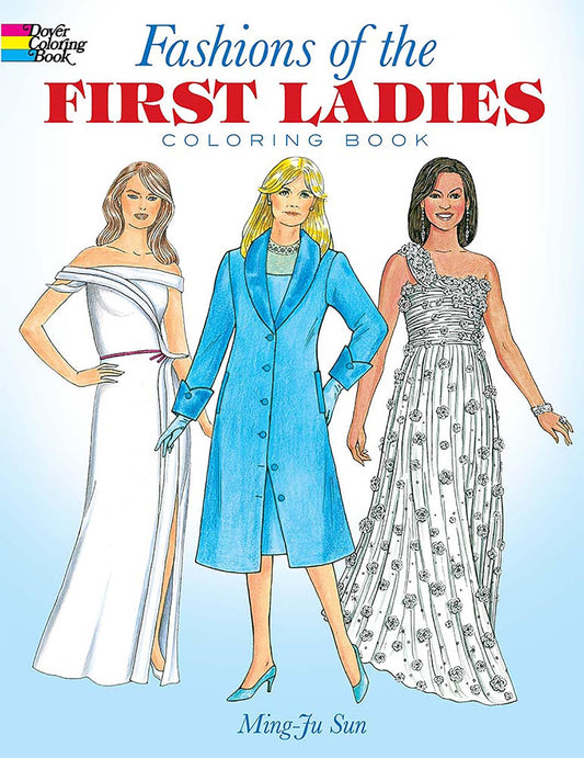 Fashions of the First Ladies Coloring Book (Dover Fashion Coloring Book)