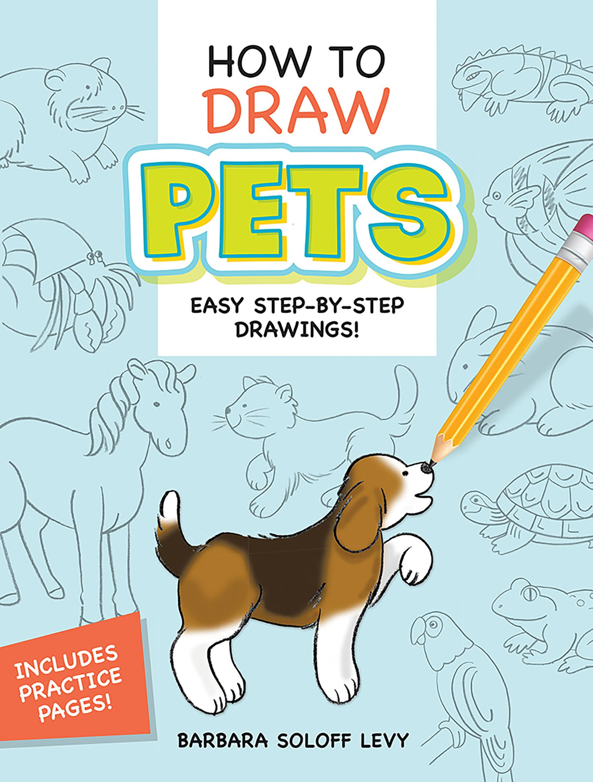 How to Draw Pets: Easy Step-by-Step Drawings! (Dover How to Draw)