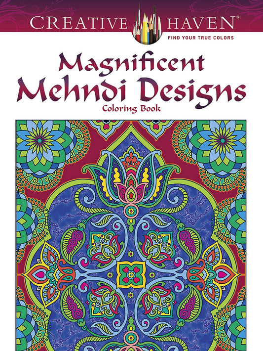 Creative Haven Magnificent Mehndi Designs Coloring Book (Adult Coloring Books: World & Travel)