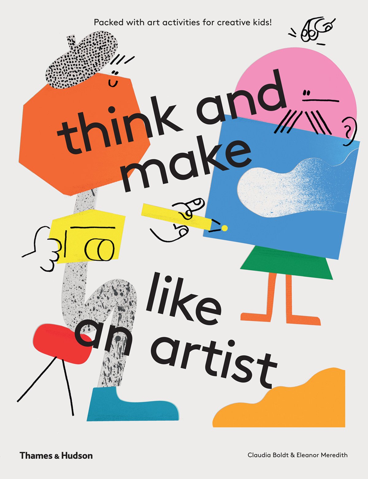 Think and Make Like an Artist: Art Activities for Creative Kids - 3815