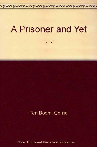 A Prisoner and Yet . .