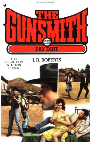 Pay Dirt (The Gunsmith #230)