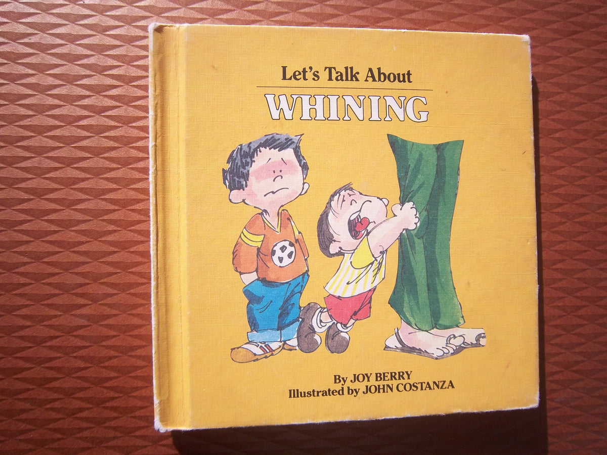 Let's Talk About Whining (Help Me Be Good Series)