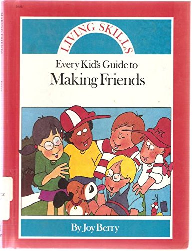 Every Kid's Guide to Making Friends (Living Skills)