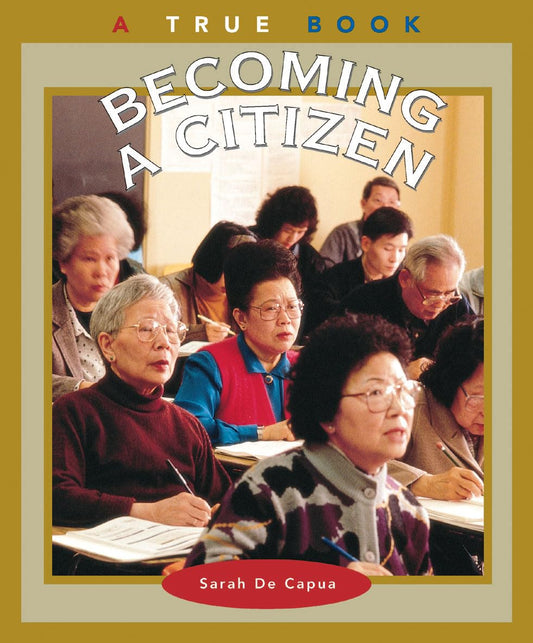 Becoming a Citizen (True Book: Civics) (A True Book: Civics)