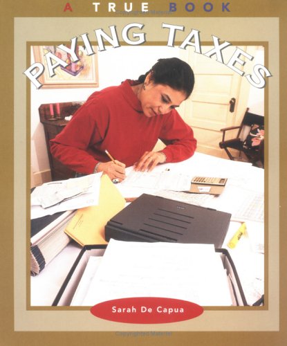 Paying Taxes (True Books: Civics)