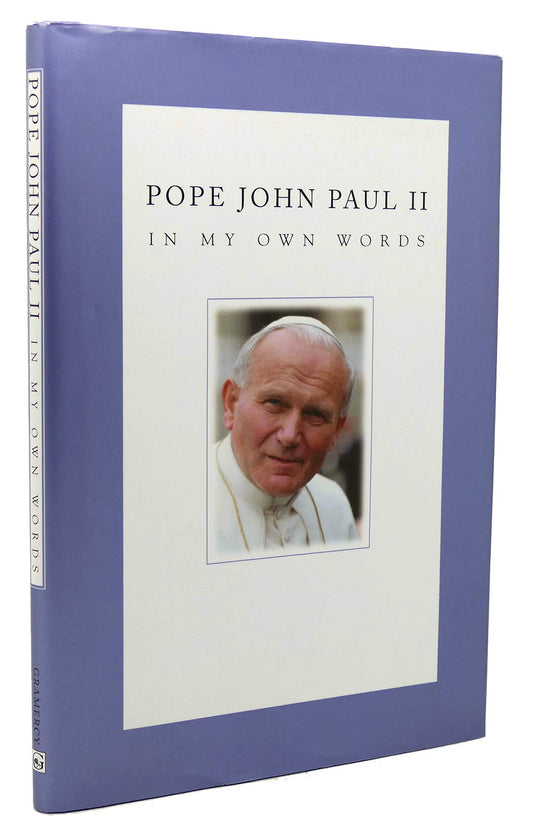 Pope John Paul II: In My Own Words