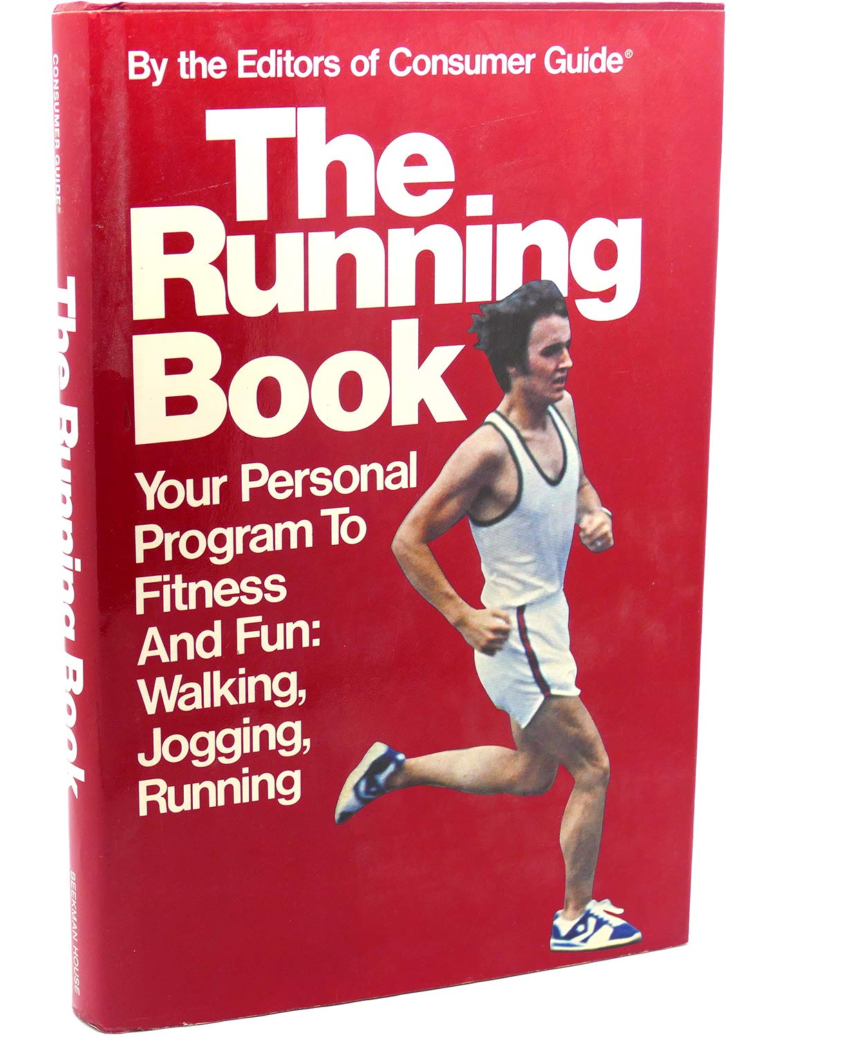 The Running Book: Your Personal Program to Fitness and Fun: Walking, Jogging, Running