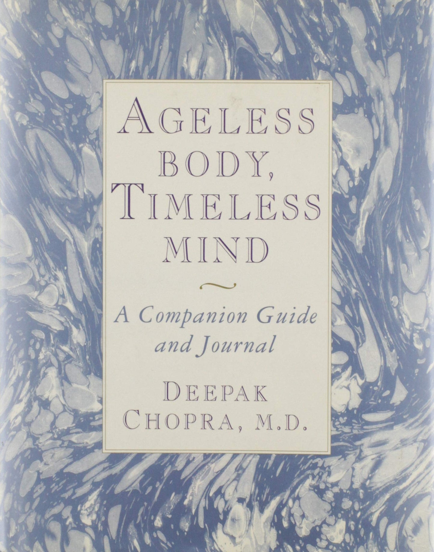 Ageless Body, Timeless Mind: A Companion Guide and Journal