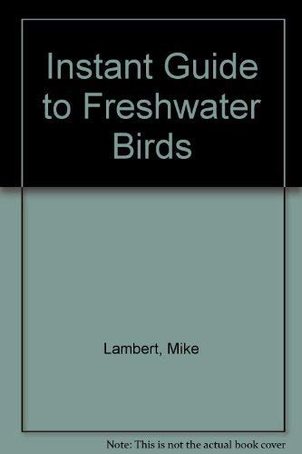 An Instant Guide to Freshwater Birds (Instant Guides)