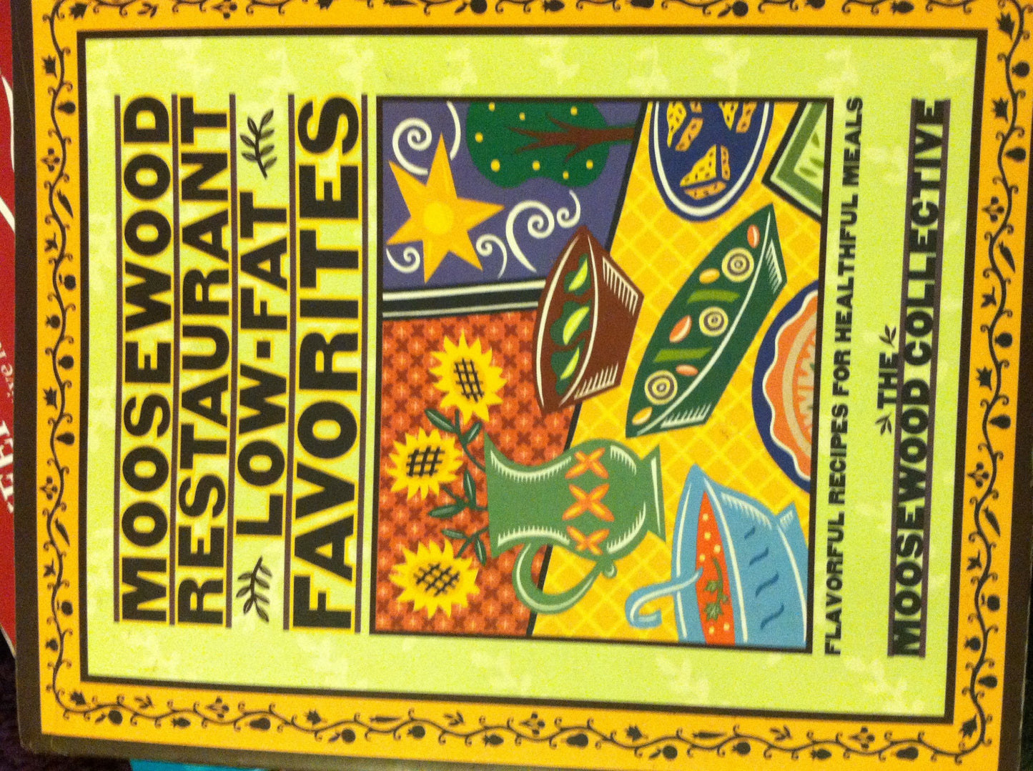 Moosewood Restaurant Low-Fat Favorites: Flavorful Recipes for Healthful Meals