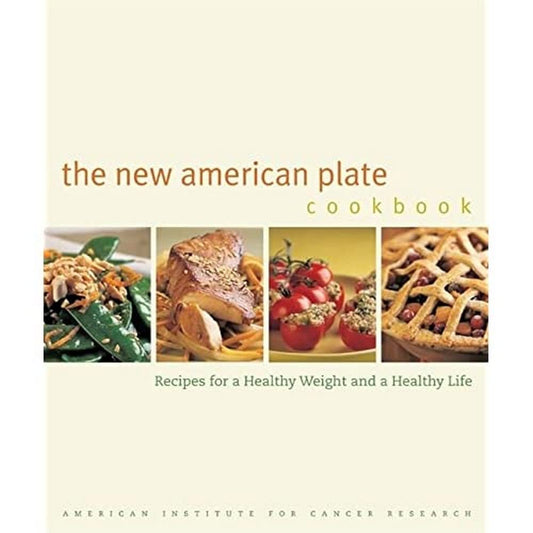 The New American Plate Cookbook: Recipes for a Healthy Weight and a Healthy Life