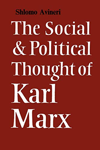 The Social and Political Thought of Karl Marx (Cambridge Studies in the History and Theory of Politics)