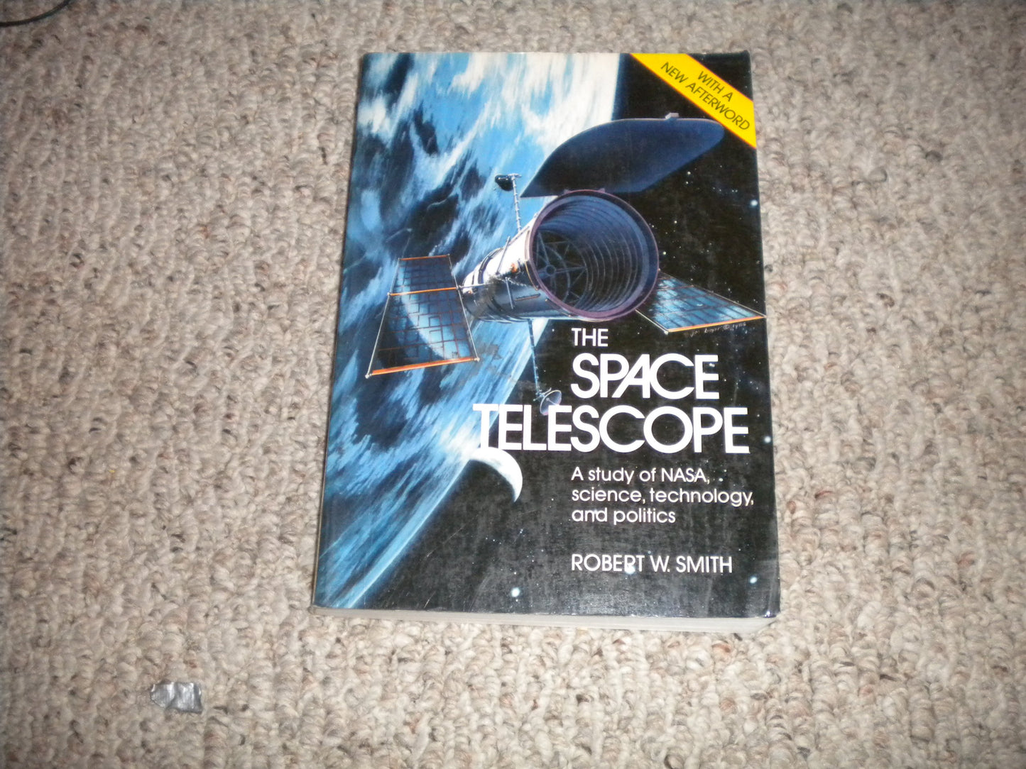 The Space Telescope: A Study of Nasa, Science, Technology, and Politics