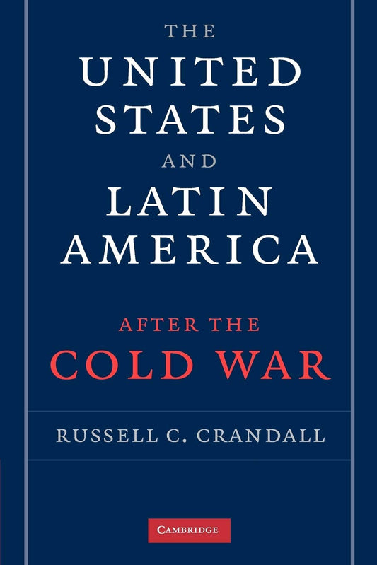 The United States and Latin America after the Cold War