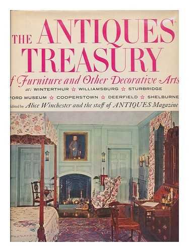 The Antiques Treasury of Furniture and Other Decorative Arts at Winterthur, Williamsburg, Sturbridge, Ford Museum, Cooperstown, Deerfield, Shelburne