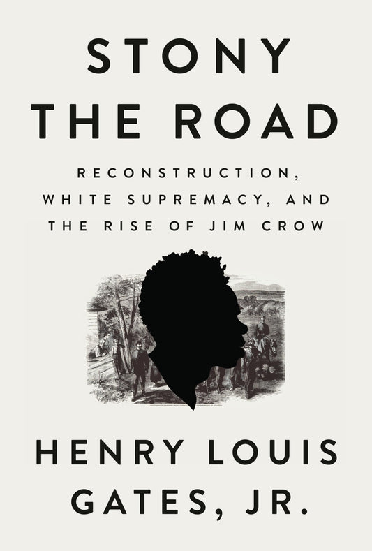 Stony the Road: Reconstruction, White Supremacy, and the Rise of Jim Crow - 1131