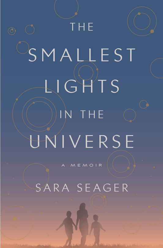 The Smallest Lights in the Universe: A Memoir