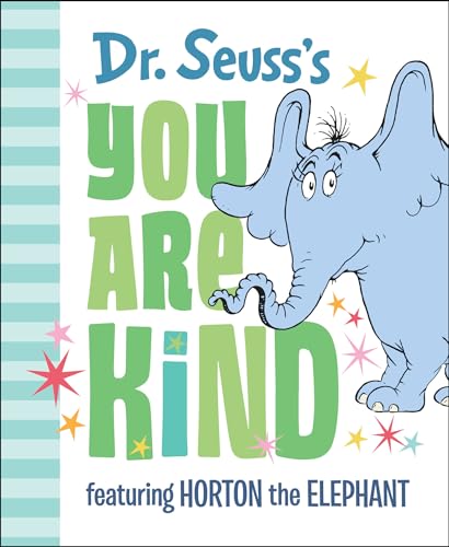 Dr. Seuss's You Are Kind: Featuring Horton the Elephant
