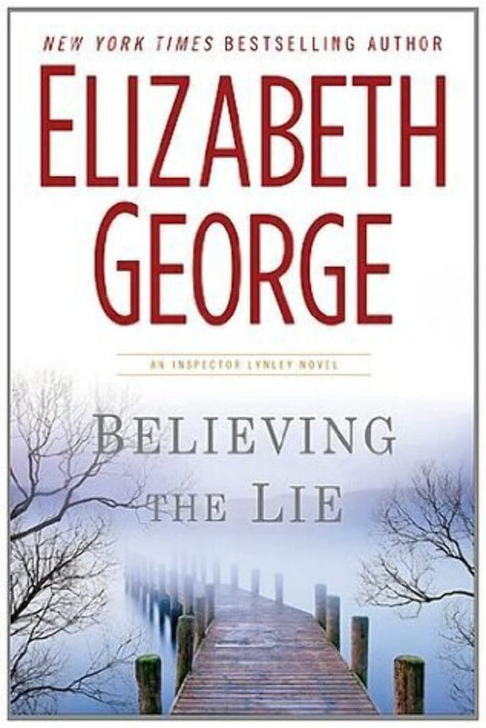 Believing the Lie (Inspector Lynley Mystery, Book 17)