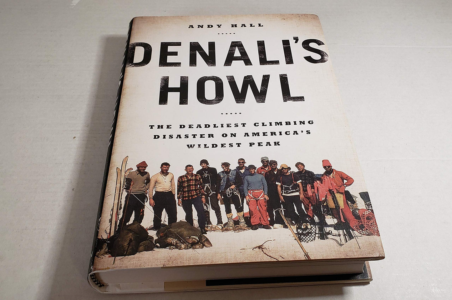 Denali's Howl: The Deadliest Climbing Disaster on America's Wildest Peak