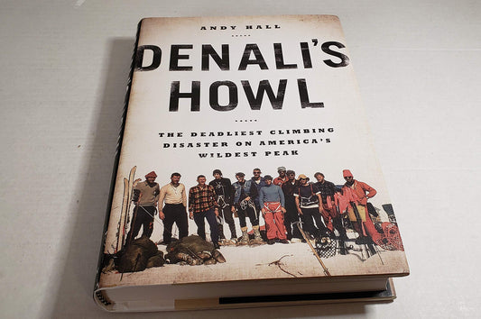 Denali's Howl: The Deadliest Climbing Disaster on America's Wildest Peak
