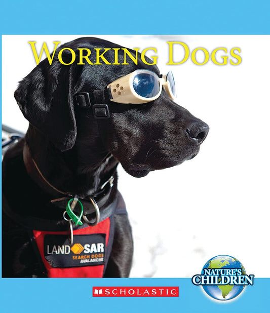 Working Dogs (Nature's Children) (Library Edition) (Nature's Children, Third Series)