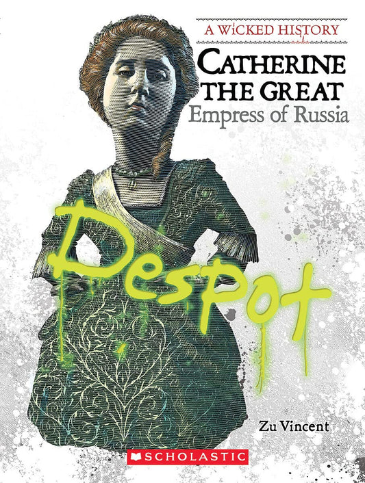 Catherine the Great (A Wicked History) (Library Edition)