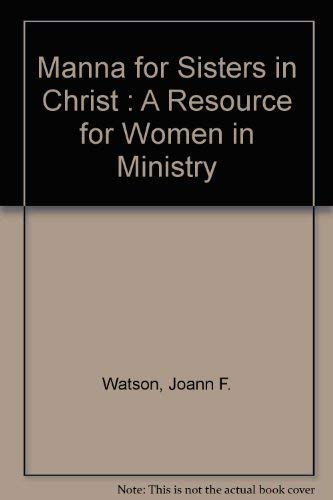Manna for Sisters in Christ: A Resource for Women in Ministry