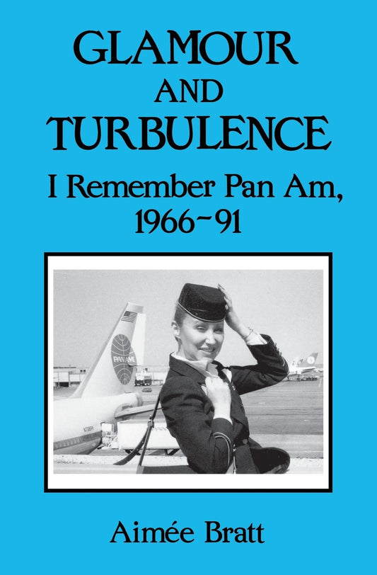 Glamour and Turbulence: I Remember Pan Am, 1966-91