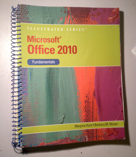Microsoft Office 2010: Illustrated Fundamentals (Available Titles Skills Assessment Manager (SAM) - Office 2010)