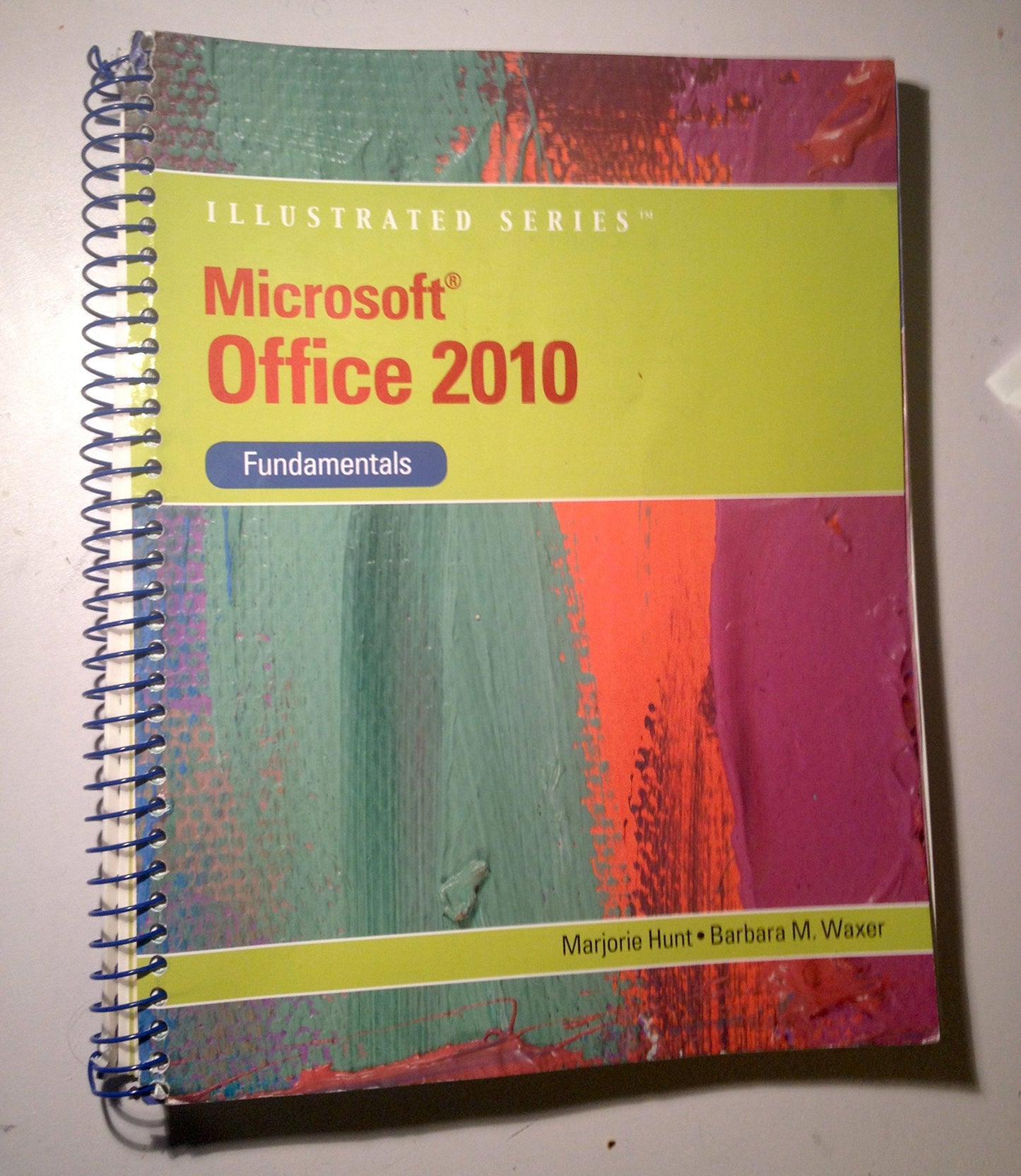 Microsoft Office 2010: Illustrated Fundamentals (Available Titles Skills Assessment Manager (SAM) - Office 2010)