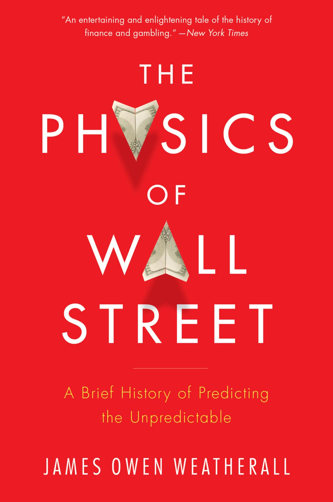 The Physics Of Wall Street: A Brief History of Predicting the Unpredictable – A Persuasive Exploration of Science, Economics, and the 2008 Collapse