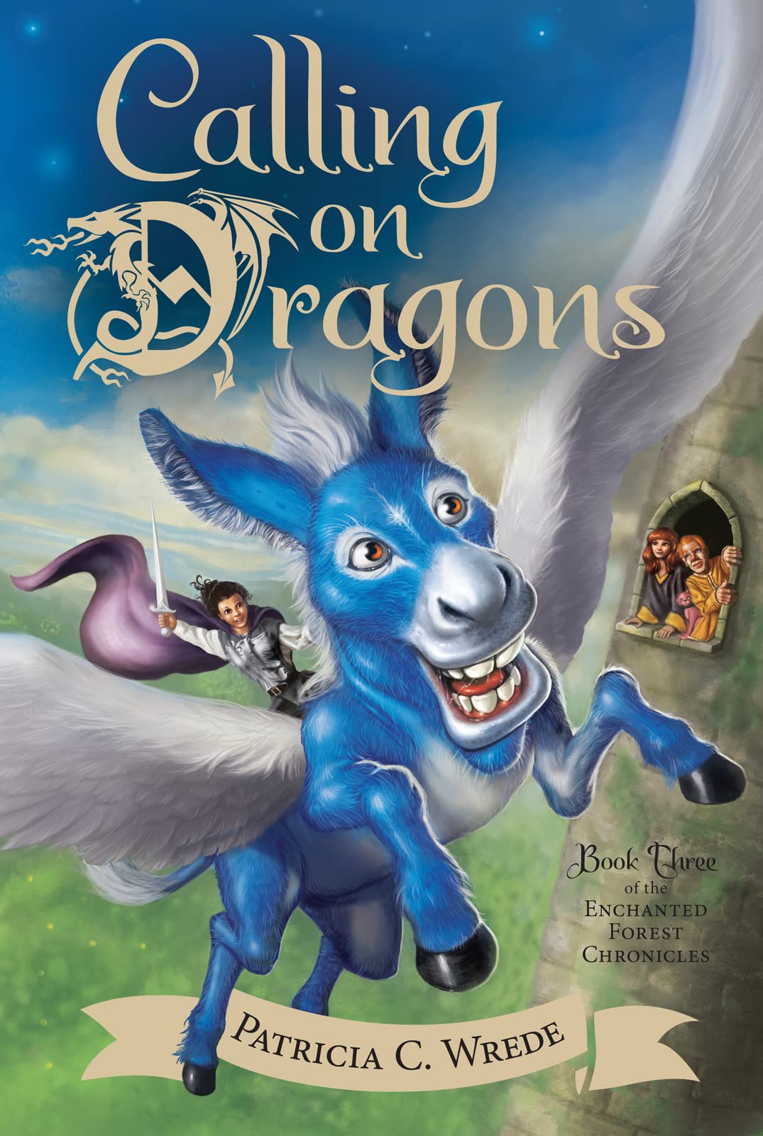 Calling on Dragons: The Enchanted Forest Chronicles, Book Three (Enchanted Forest Chronicles, 3)