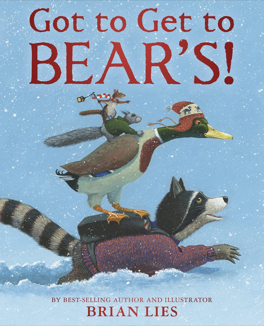 Got to Get to Bear's!: A Heartwarming Story About Friendship Through a Winter Blizzard for Kids (Ages 4-7)