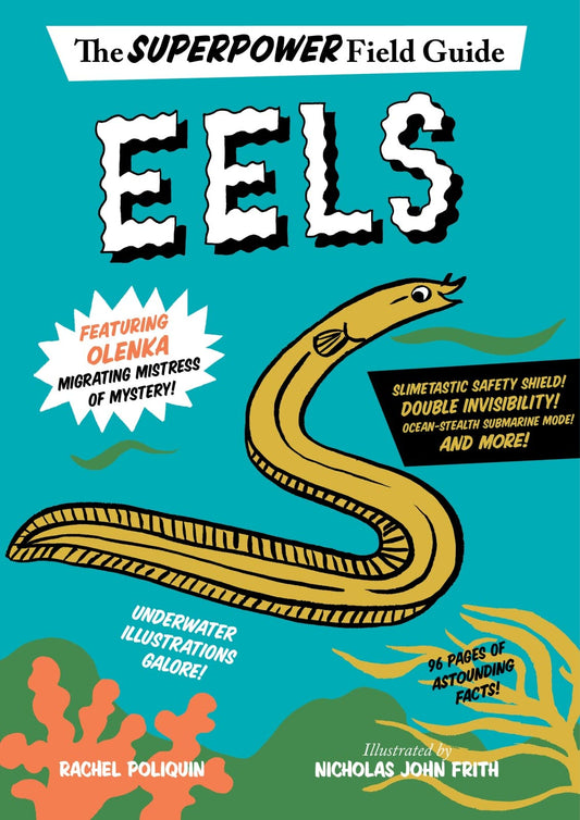 Eels: A Hilarious Illustrated Guide to the Extraordinary Superpowers of Ocean Creatures for Kids (Ages 8-12) (Superpower Field Guide)