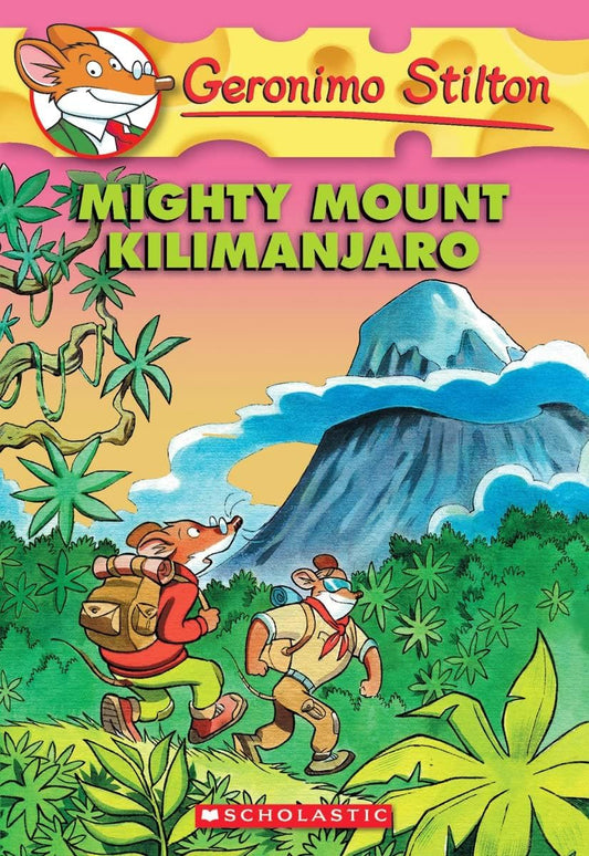 Mighty Mount Kilimanjaro (Geronimo Stilton, No. 41)