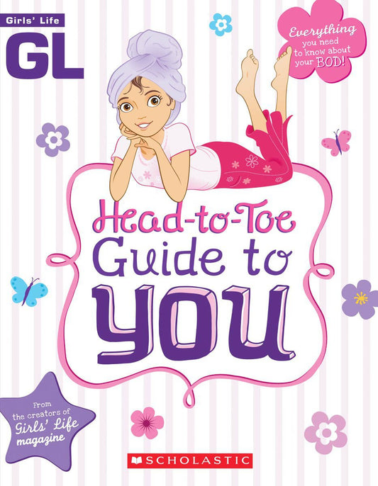 Girls' Life Head-to-Toe Guide To You