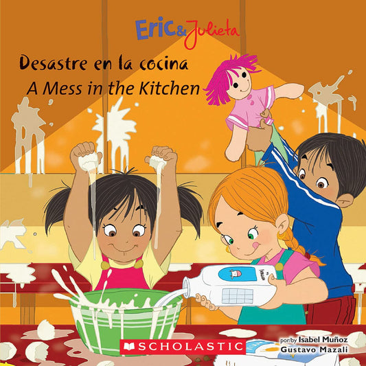Eric & Julieta: Desastre en la cocina / A Mess in the Kitchen (Bilingual) (Spanish and English Edition) - 5979